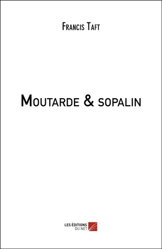 Francis Taft - Moutarde &amp; sopalin.