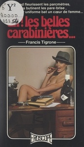 Francis Tigrone - Ah ! les belles carabinières....