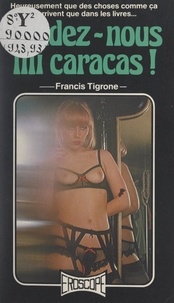 Francis Tigrone - Rendez-nous Lili Caracas !.