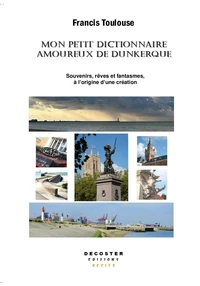 Mon petit dictionnaire amoureux de Dunkerque