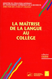 Francis Tourigny et  Collectif - La Maitrise De La Langue Au College.