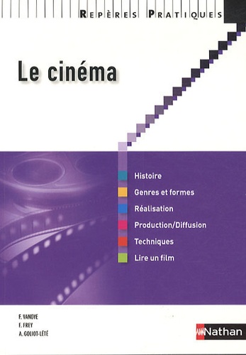 Francis Vanoye et Francis Frey - Le cinéma.