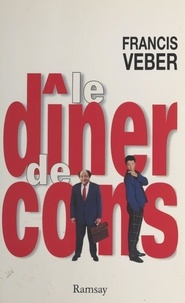 Francis Veber - Le dîner de cons.