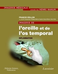 Francis Veillon - Imagerie de l'oreille et de l'os temporal - Tome 2, Inflammation.