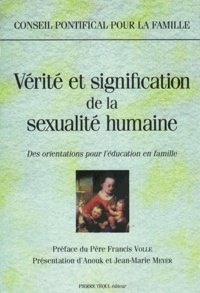 Francis Volle - VERITE ET SIGNIFICATION DE LA SEXUALITE HUMAINE.