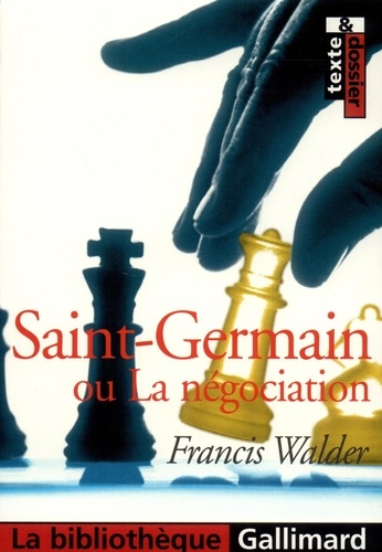 Francis Walder - Saint-Germain - Ou La négociation.