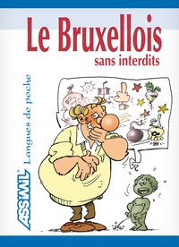 Francis Wanet - Le Bruxellois sans interdits. - 2ème édition.