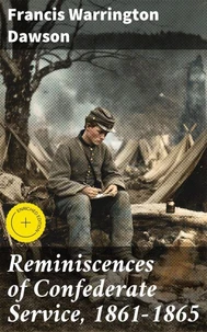 Reminiscences of Confederate Service, 1861-1865