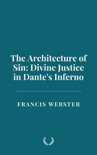 The Architecture of Sin: Divine Justice in Dante's Inferno