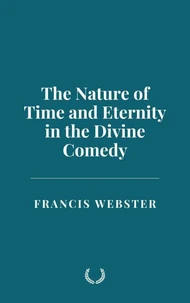 The Nature of Time and Eternity in the Divine Comedy