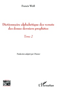 Francis Weill - Dictionnaire alphabétique des versets des douze derniers prophètes - Tome 2.