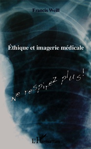 Francis Weill - Ethique et imagerie médicale.