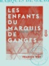 Francis Wey - Les Enfants du marquis de Ganges - Ou les Expiations.
