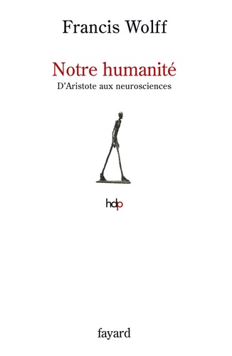 Notre humanité. D'Aristote aux neurosciences