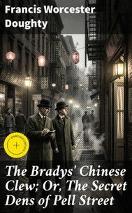 The Bradys' Chinese Clew; Or, The Secret Dens of Pell Street