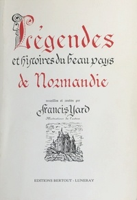 Francis Yard - Légendes et histoires du beau Pays de Normandie.
