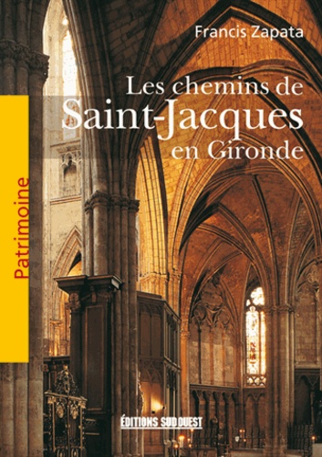 Francis Zapata - Les chemins de Saint-Jacques en Gironde.