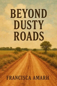 Beyond Dusty Roads