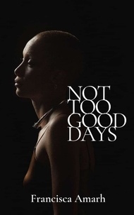  Francisca Amarh - Not Too Good Days.