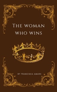  Francisca Amarh - The Woman Who Wins.