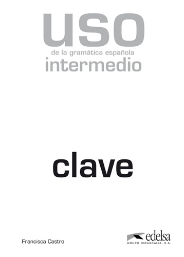 Francisca Castro - Uso de la gramatica espanola intermedio Clave.