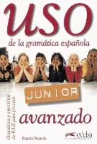 Francisca Castro - Uso de la grammatica espanola Junior. Avanzado. Übungsbuch.