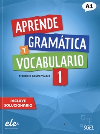 Francisca Castro Viudez - Aprende Gramatica y vocabulario 1 A1.