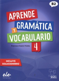Francisca Castro Viudez - Aprende Gramatica y vocabulario 4 B2.