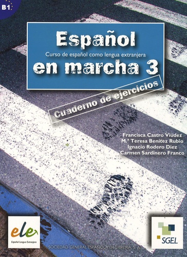 Francisca Castro Viudez et Teresa Benitez - Español en marcha 3 B1 - Cuaderno de ejercicios.