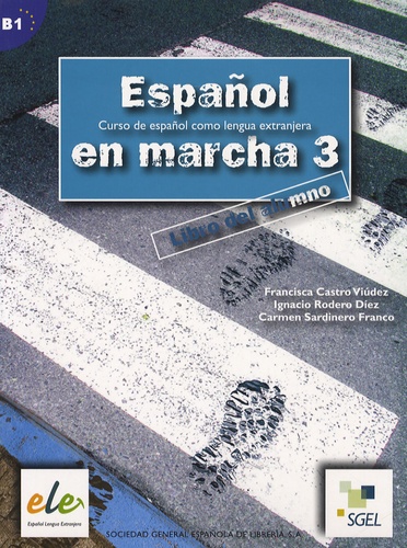 Francisca Castro Viudez et Ignacio Rodero Diez - Espanol en marcha 3 B1 - Libro del alumno.