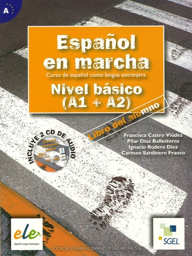 Francisca Castro Viudez et Pilar Diaz Ballesteros - Espanol en marcha Nivel basico (A1+A2) - Libro del Alumno, Curso de espanol como lengua extranjera. 2 CD audio