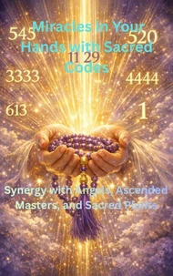Miracles in Your Hands with Sacred Codes
