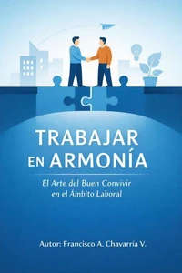 Trabajar en Armonia: El Arte del Buen Convivir en el Ambito Laboral