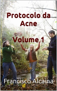 Protocolo da Acne  Volume 1