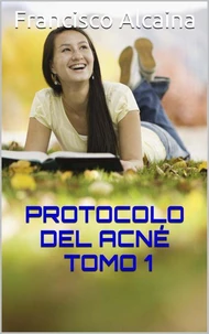 Protocolo del Acné - Tomo 1