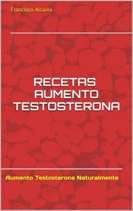 Recetas Aumento Testosterona