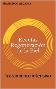 Recetas Regeneración de la Piel