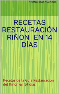 Recetas Restauración Riñón en 14 Dias
