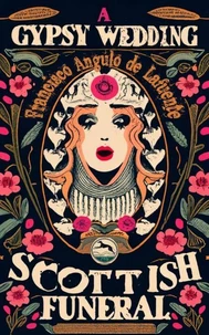 A Gypsy Wedding and a Scottish Funeral