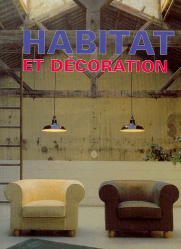 Francisco Asensio Cerver - Habitat Et Decoration.