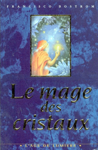 Francisco Bostrom - Le Mage Des Cristaux.