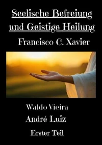 Seelische Befreiung und Geistige Heilung