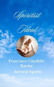  Francisco C. Xavier - Several - Spiritist Ideal - Spiritism, #4.