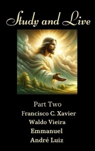  Francisco C. Xavier et  Emmanuel - Study and Live - Part Two - Spiritism, #18.