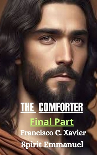  Francisco C. Xavier et  Emmanuel - The Comforter - Final Part - Spiritism, #9.