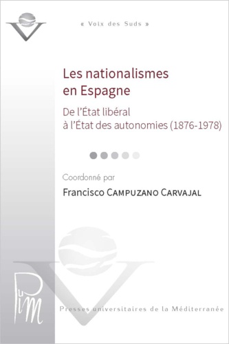 Les nationalismes en Espagne. De l'Etat libéral à l'Etat des autonomies (1876-1978)
