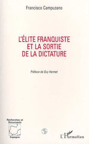 Francisco Campuzano - L'élite franquiste et la sortie de la dictature.