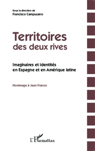 Francisco Campuzano - Territoires des deux rives - Imaginaires et identités en Espagne et en Amérique latine : hommage à Jean Franco.