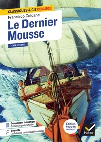 Francisco Coloane et Hortense Bellamy - Le Dernier Mousse - suivi d'un groupement thématique : « Quitter son port d'attache ».