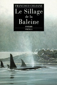 Francisco Coloane - Le Sillage de la Baleine.